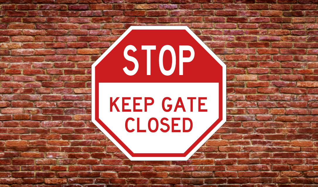 KEEP GATE CLOSED