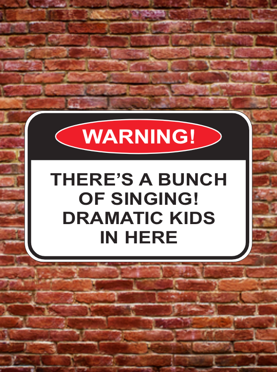 THERE'S A BUNCH OF SINGING! DRAMATIC KIDS IN HERE