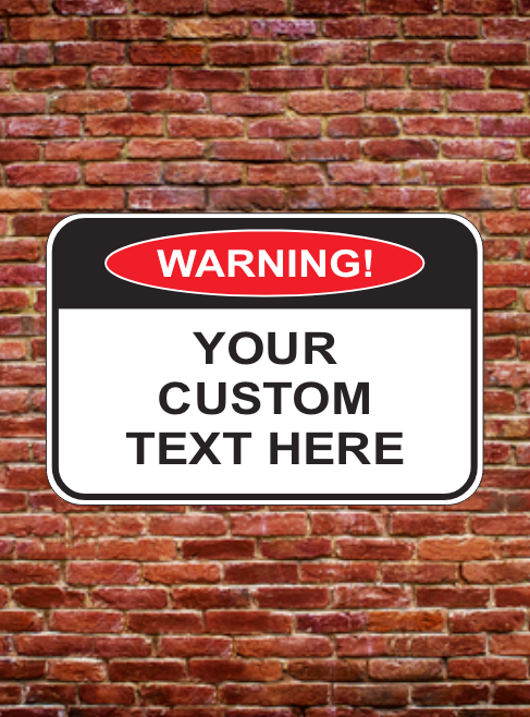 Custom Warning Sign – Design Your Signs
