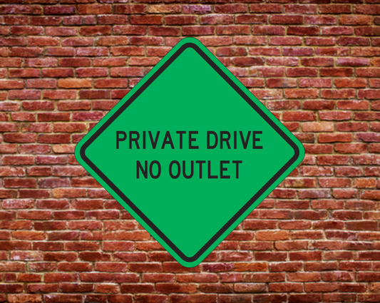 PRIVATE DRIVE NO OUTLET