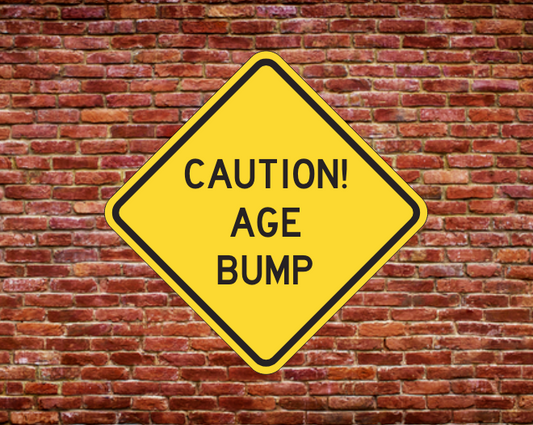 CAUTION! AGE BUMP