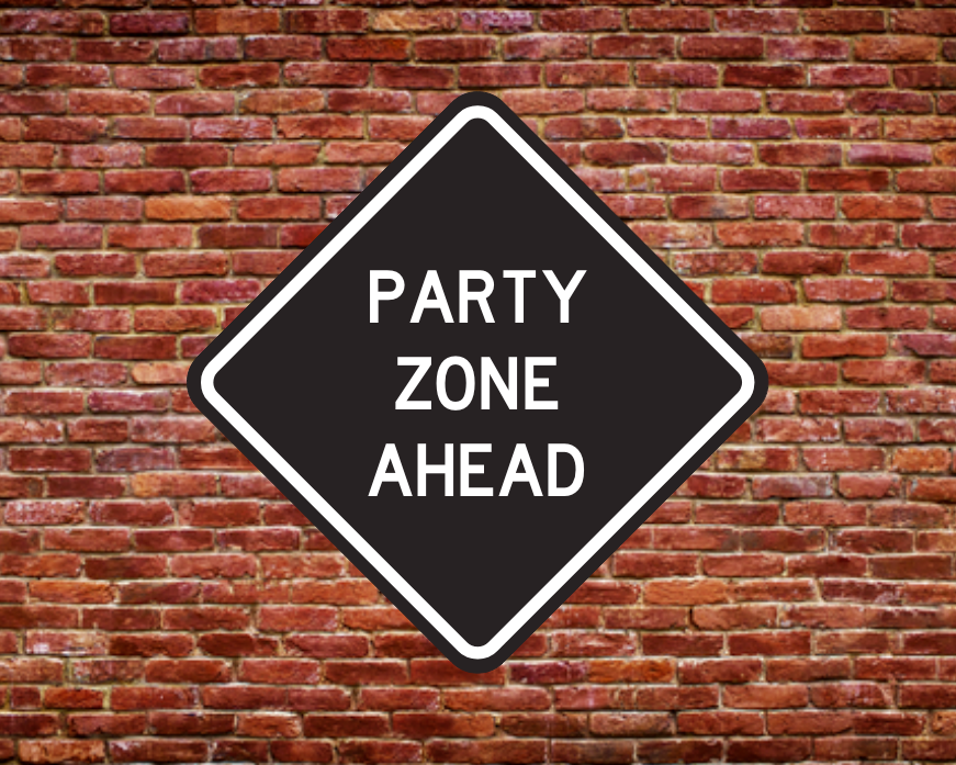 PARTY ZONE AHEAD