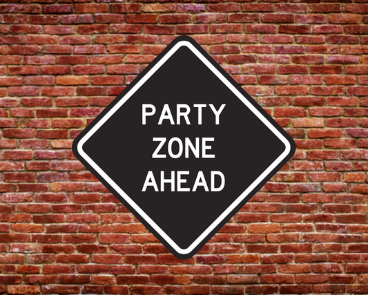 PARTY ZONE AHEAD